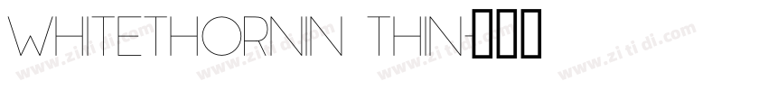 Whitethornin Thin字体转换